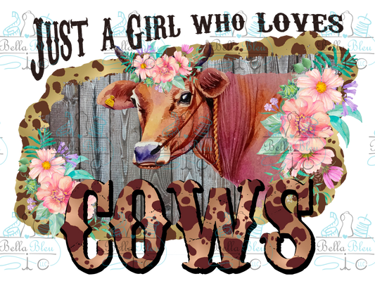 Just a girl who loves Cows Sublimation pgn file