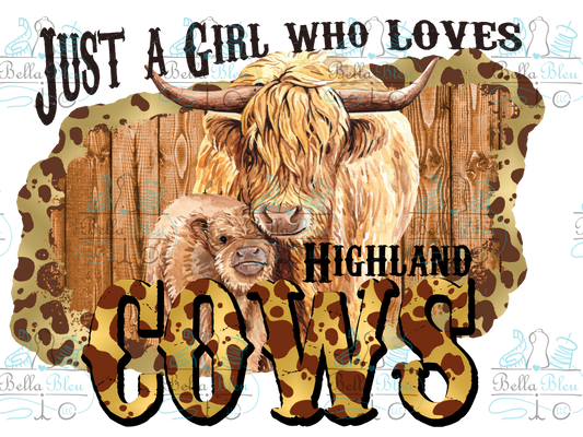 Just a girl who loves Highland Cows Sublimation pgn file