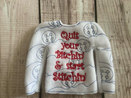 Quit your Bitchin and Get to Stitchin Elf ITH Shirt Sweater