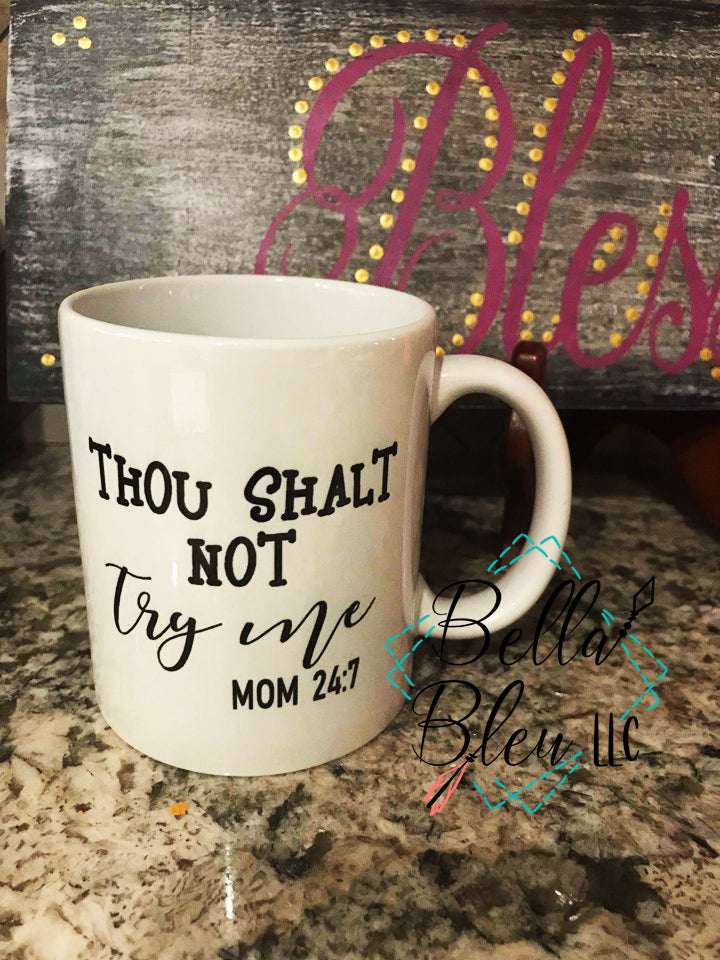 Mom Thou Shalt not try me Mug