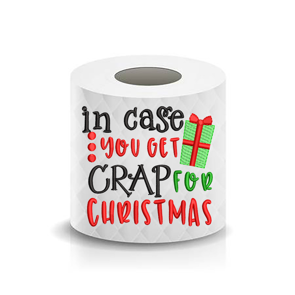 Christmas Funny Saying In Case you get Crap for Christmas Toilet Paper Machine Embroidery Design sketchy