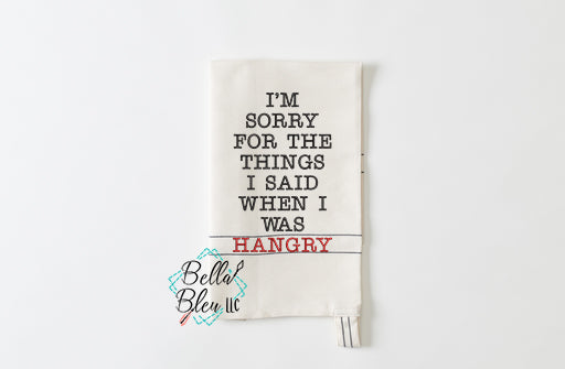 I'm Sorry for What I Said When I Was Hangry - Tea Towel